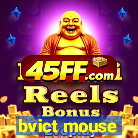 bvict mouse